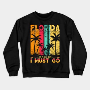 Florida Is Calling And I Must Go Retro Palm Trees Florida Crewneck Sweatshirt